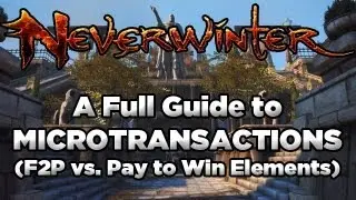 Neverwinter: MicroTransaction System Full Explanation (F2P vs. Pay to Win Elements)
