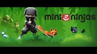 Mini Ninjas прохождение 1 серия