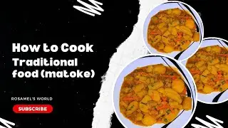 Cook  with me /delicious matoke[  green bananas ]