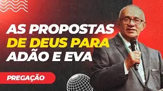 AS PROPOSTAS DE DEUS PARA ADÃO E EVA - PR. GEZIEL GOMES