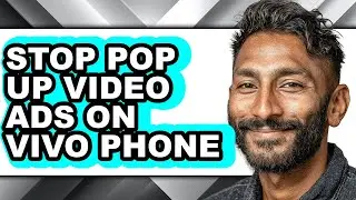 How to Stop Pop Up Video Ads on Vivo Phone - Easy Guide
