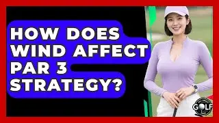 How Does Wind Affect Par 3 Strategy? - All About Golf Pros