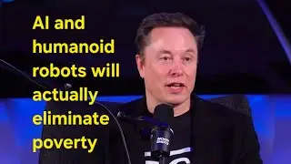 AI and humanoid robots will actually eliminate poverty #Optimus #humanoid #robots #ElonMusk