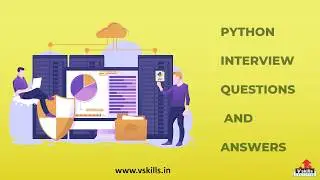 INTERVIEW QUESTION AND ANSWER FOR PYTHON | WWW.VSKILLS.IN