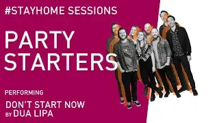 Party Starters 'Don't Start Now' / Dua Lipa (Cover) #StayHome Sessions - AliveNetwork.com