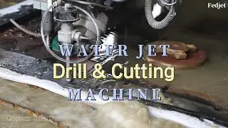 WaterJet Drill & Cutting Machine: Drilling and Cutting in One Efficient Solution