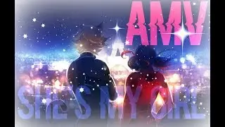 AMV - Miraculous Ladybug She's my Girl