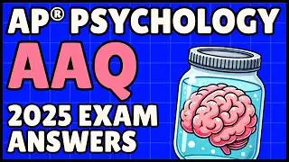AP Psychology - AAQ Past Exam Walkthrough (2025 Set 1)