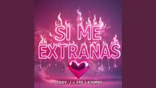 SI ME EXTRAÑAS