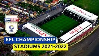 EFL Championship Stadiums 2021/2022 ll England 🏴󠁧󠁢󠁥󠁮󠁧󠁿