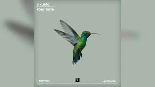 Elkuefo - Your Time (Original Mix)