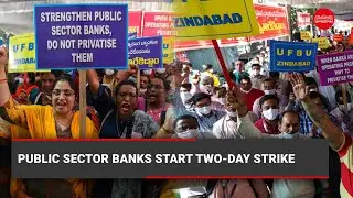 WATCH | Nine lakh bank employees strike for two days