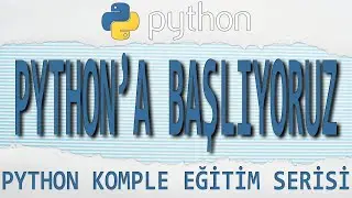 #Python Dersleri: 5 - PYTHON'A BAŞLIYORUZ?