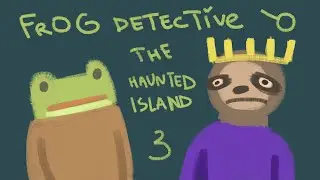 Frog Detective: The Haunted Island | Прохождение | 3 часть