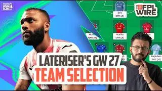 Future FPL Scan! Lateriser's Gameweek 27 Team Selection | Top 200x3 | Fantasy Premier League Tips