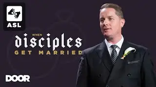 (ASL Translation) When Disciples Get Married | Garett King | Door Church Tucson | December 15, 2024