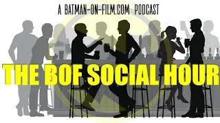 The BOF Social Hour Ep. 178 | THE PENGUIN Ep. 2 Review & Is Batmania IV Coming?