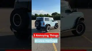 3 Major Annoyances 2024 Ford Bronco 2-Door Heritage #carreview #carbuying #suvs