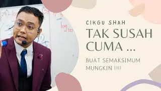 BUAT LAH SEMAKSIMUM MUNGKIN AWAK AKAN ...