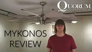 Product Review! Quorum Mykonos Ceiling Fan