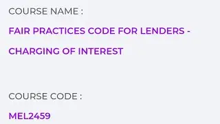Course Name : Fair practices code for lenders charging of interest
