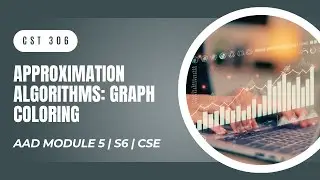 Approximation Algorithm: Graph Coloring | CST306 | AAD MODULE 5 | KTU | Anna Thomas
