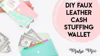 Cash Stuffing&nbsp;Envelope Faux Leather Wallet Tutorial by Maisie Moo Design
