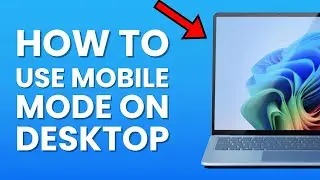 How to View Any Website in Mobile Mode on Desktop (Quick Tutorial)