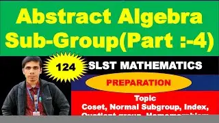 Abstract Algebra//Subgroup//Part :-4//Normal Subgroup, Homomorphism//SLST MATHEMATICS PREPARATION