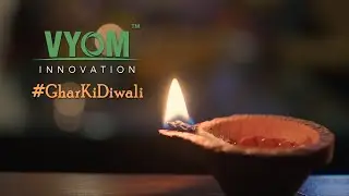 Ghar Ki Diwali | Vyom Innovations | Wideangle Studios