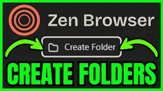 How To CREATE FOLDERS In Zen Browser (QUICK & EASY) 2026
