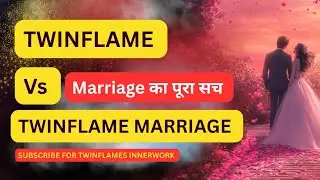 Twinflame vs marriage ka pura sach | Kya apka twin flame kisi aur ke sath haie 