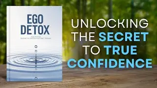 Ego Detox: How to Stop Seeking Validation and Start Thriving Audiobook