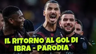 IBRA TORNA AL GOL - Parodia