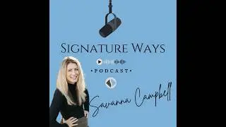 Signature Ways: The Podcast 