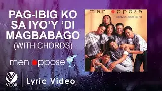 Pag-ibig Ko Sa Iyo'y 'Di Magbabago by Men Opppose (Official Lyric Video with Chords)
