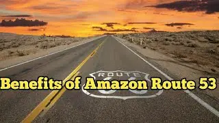 AWS l Benefits of Amazon Route 53