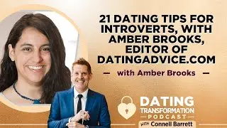 21 Dating Tips for Introverts, with Amber Brooks, editor of DatingAdvice.com | Dating Transformation