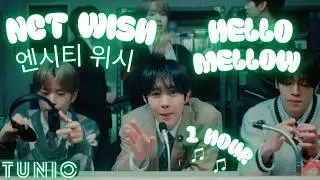 NCT WISH (엔시티 위시) - HELLO MELLOW 💚 1 HOUR EDIT 💚 LONG LOOP VERSION