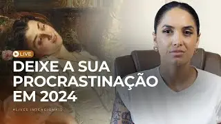 #LIVE: Deixe a sua procrastinação em 2024 - SEGUNDAS INTENCIONAIS! 🎯 ☕️