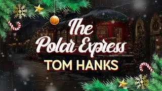 Tom Hanks - The Polar Express (Lyrics)