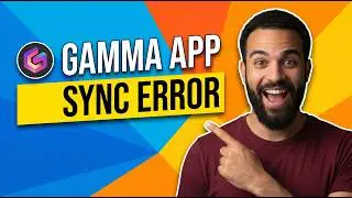 Fix Gamma App Sync Error (Step By Step Guide)