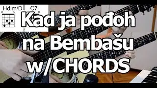 Kad ja pođoh na Bembašu - cover lesson w/CHORDS