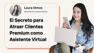 El Secreto para Atraer Clientes Premium como Asistente Virtual