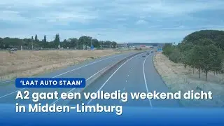 Midden-Limburg maakt zich op voor A2-afsluiting: oproep om auto te laten staan