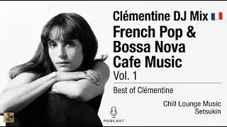Clementine DJ Mix | French Pop Bossa Nova Chill Lounge Music