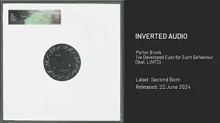 Porter Brook - I've Developed Eyes for Such Behaviour Feat. LINTD [Second Born]
