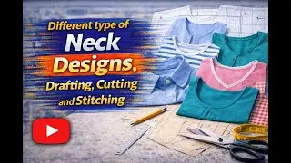 Types of Neck Designs | Drafting, Cutting, Stitching & Demonstration for Fashion Students #training