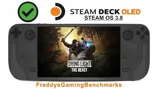 Dying Light The Beast on Steam Deck OLED with Steam OS 3.8