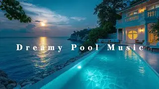 Chill House Music - Luxury Pool Lounge | Deep House Chill Vibes for Evening Relaxation
